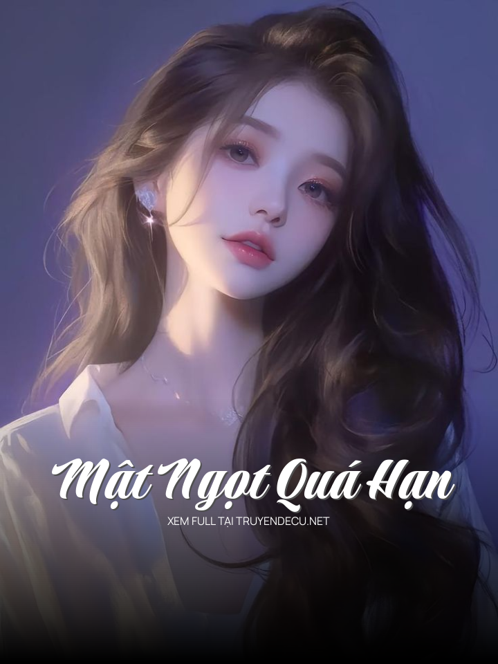 
                            Mật Ngọt Quá Hạn