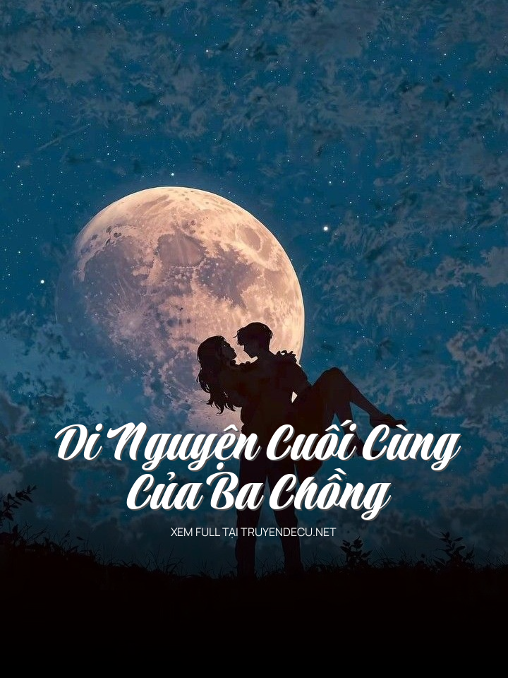 Di Nguyện Cuối Cùng Của Ba Chồng