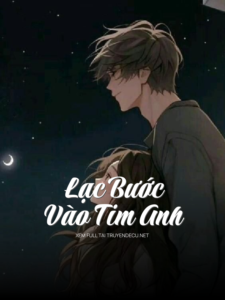 
                            Lạc Bước Vào Tim Anh