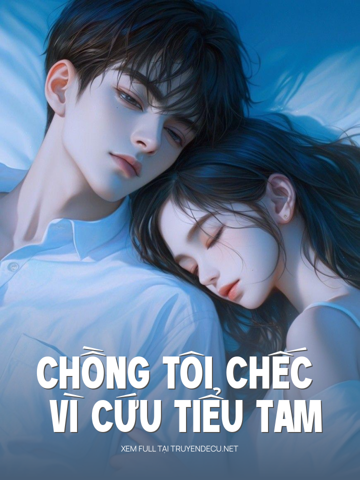 
                            Chồng Tôi Chếc Vì Cứu Tiểu Tam