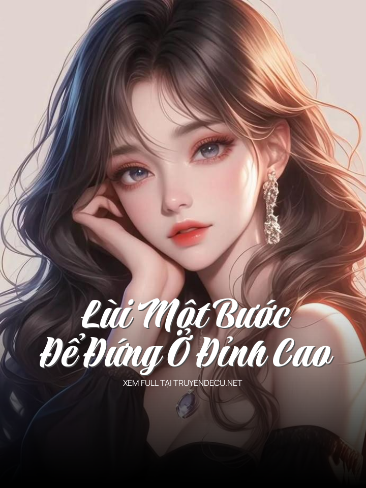 Lùi Một Bước Để Đứng Ở Đỉnh Cao