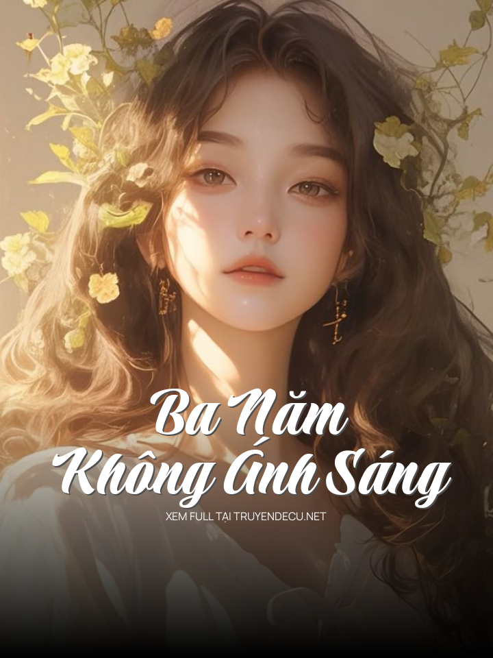
                            Ba Năm Không Ánh Sáng