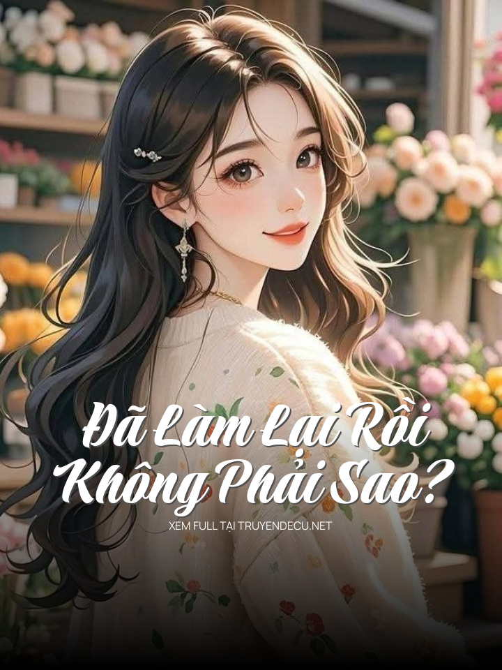 Đã Làm Lại Rồi, Không Phải Sao?