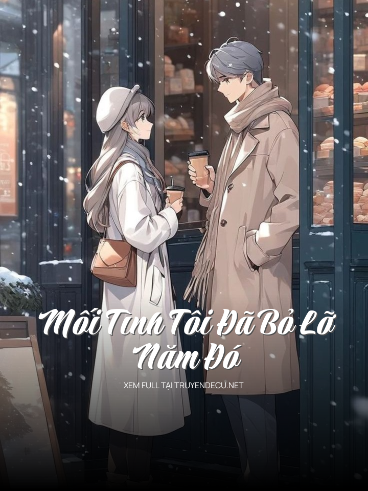 
                            Mối Tình Tôi Đã Bỏ Lỡ Năm Đó