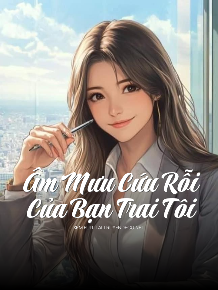 Âm Mưu Cứu Rỗi Của Bạn Trai Tôi