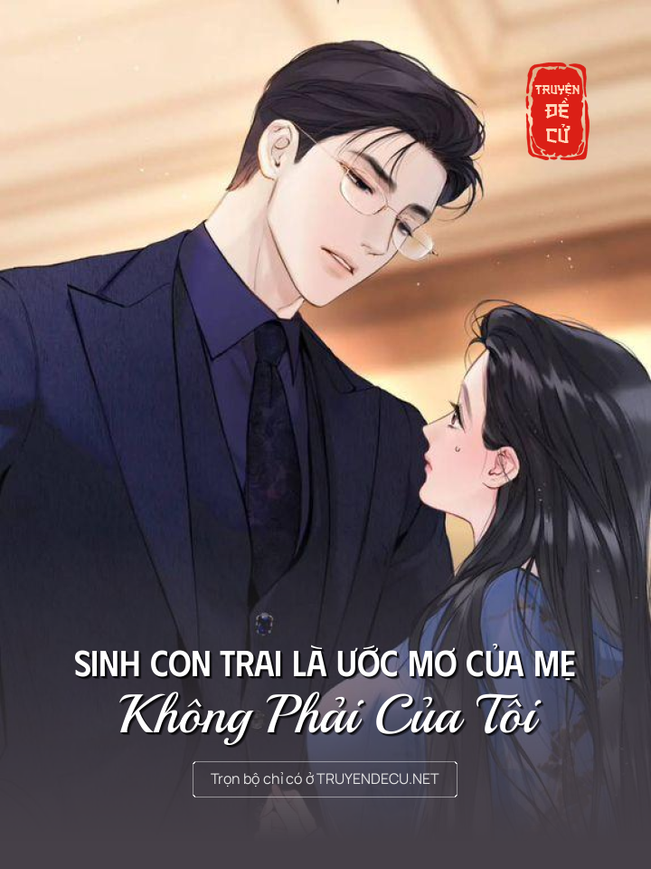 
                            Sinh Con Trai Là Ước Mơ Của Mẹ, Không Phải Của Tôi