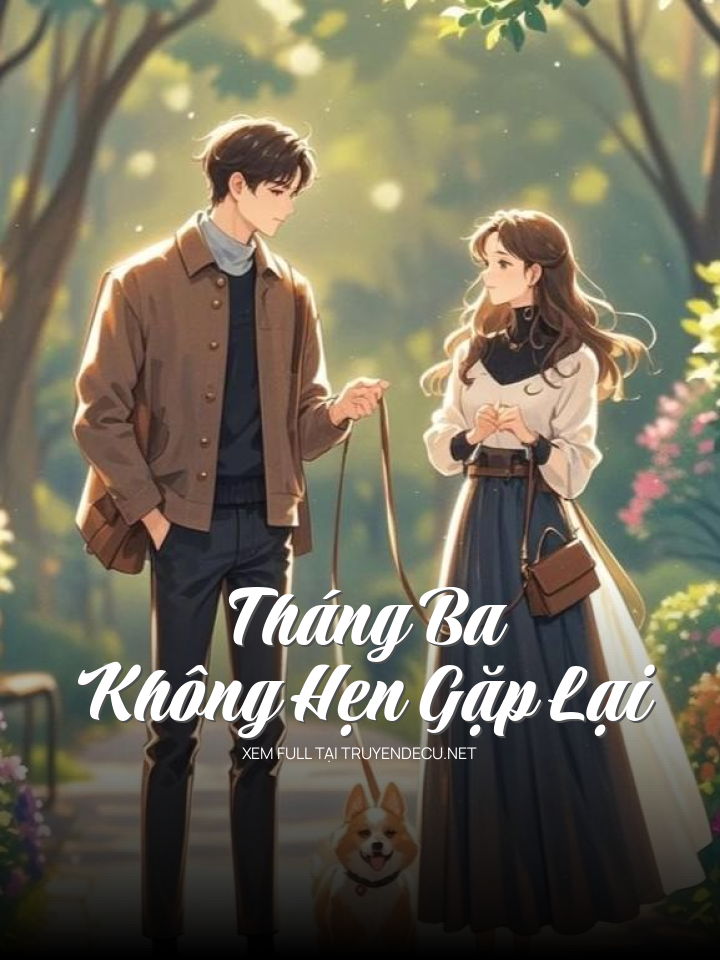 
                            Tháng Ba Không Hẹn Gặp Lại
