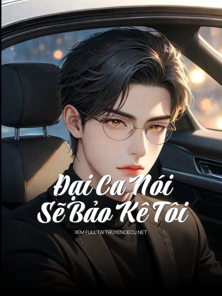
                            Đại Ca Nói Sẽ Bảo Kê Tôi