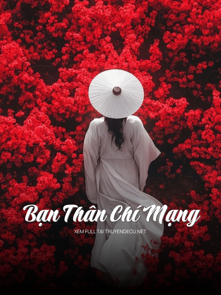 
                            Bạn Thân Chí Mạng