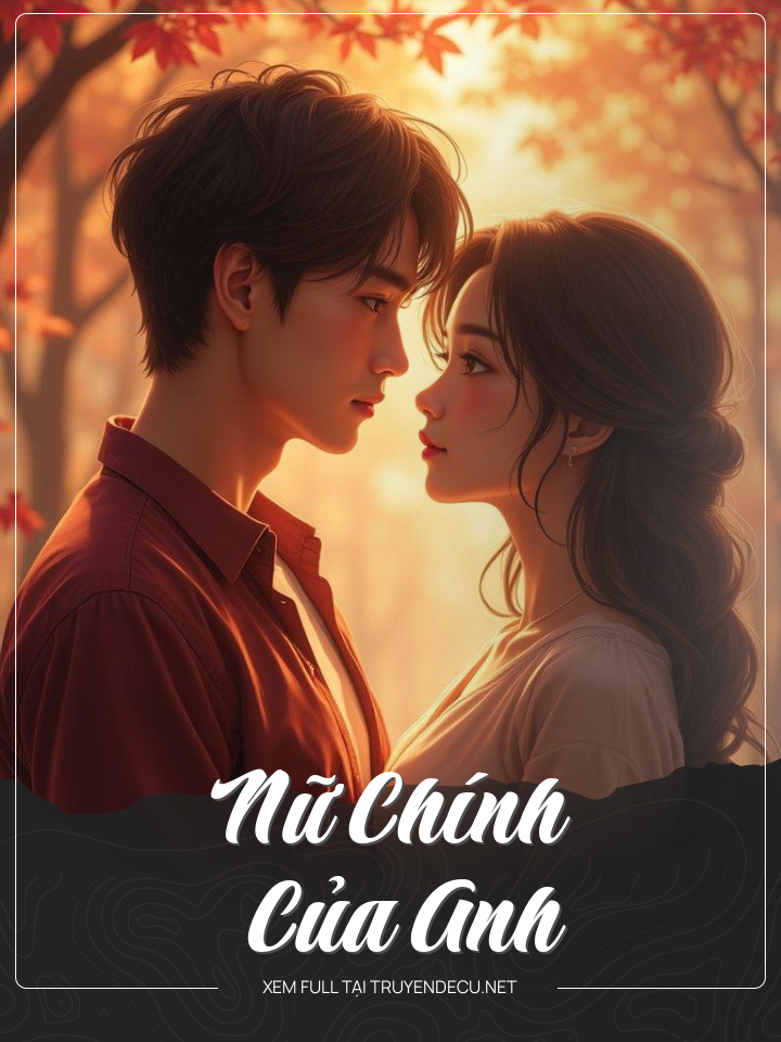 
                            Nữ Chính Của Anh