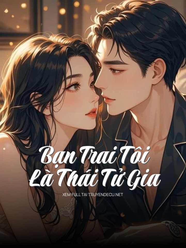 Bạn Trai Tôi Là Thái Tử Gia