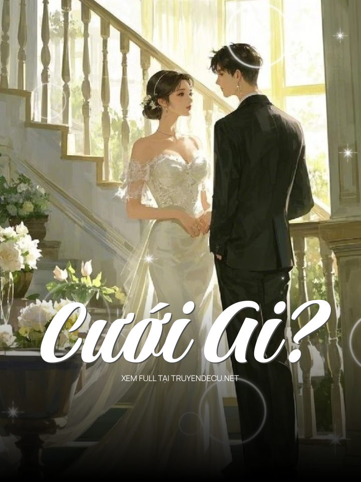 
                            Cưới Ai?