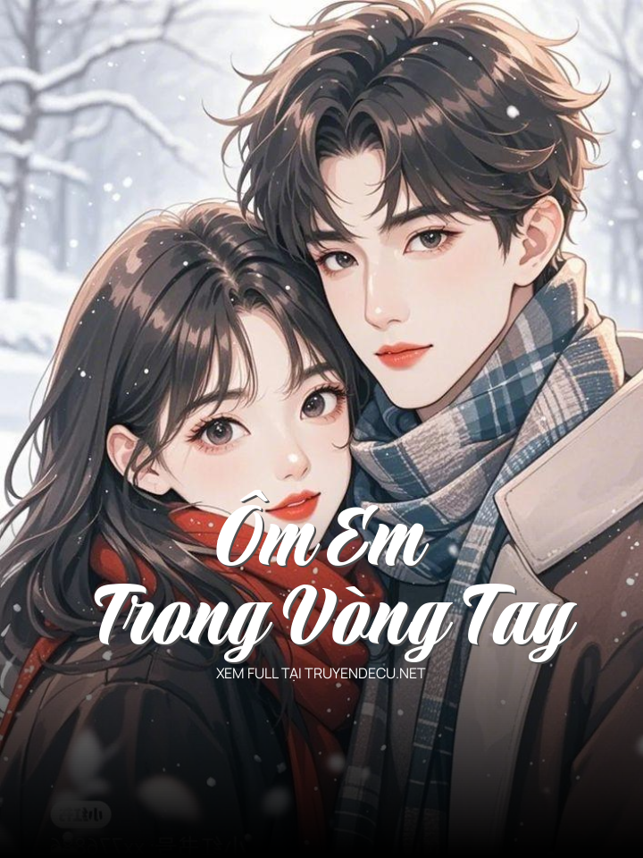 
                            Ôm Em Trong Vòng Tay