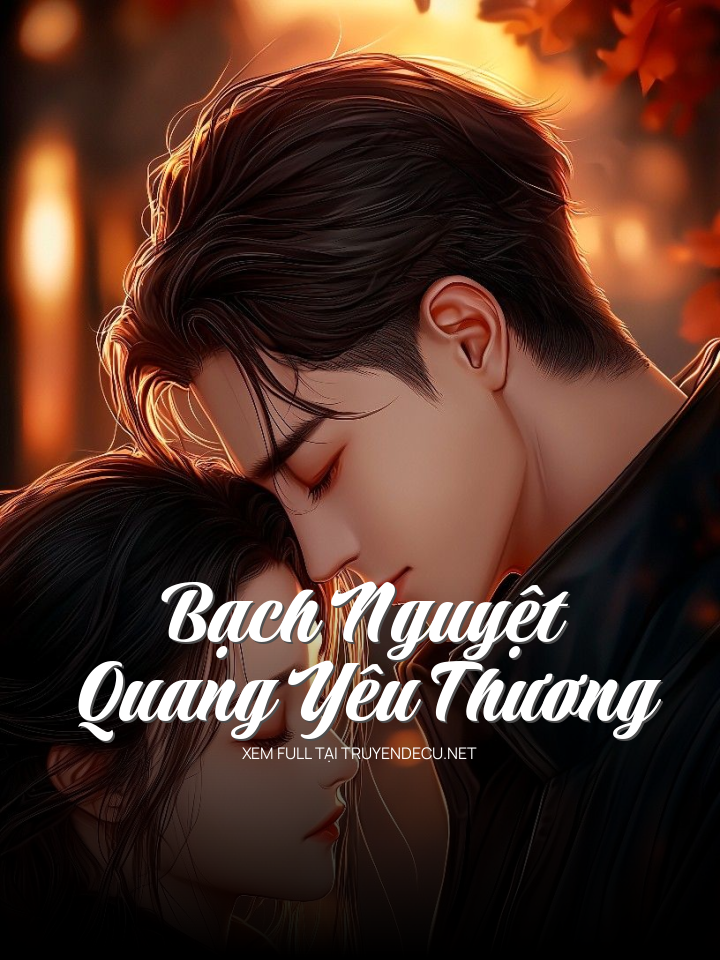 Bạch Nguyệt Quang Yêu Thương