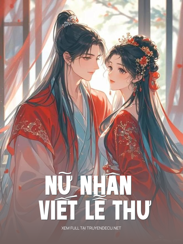 
                            Nữ Nhân Viết Lễ Thư