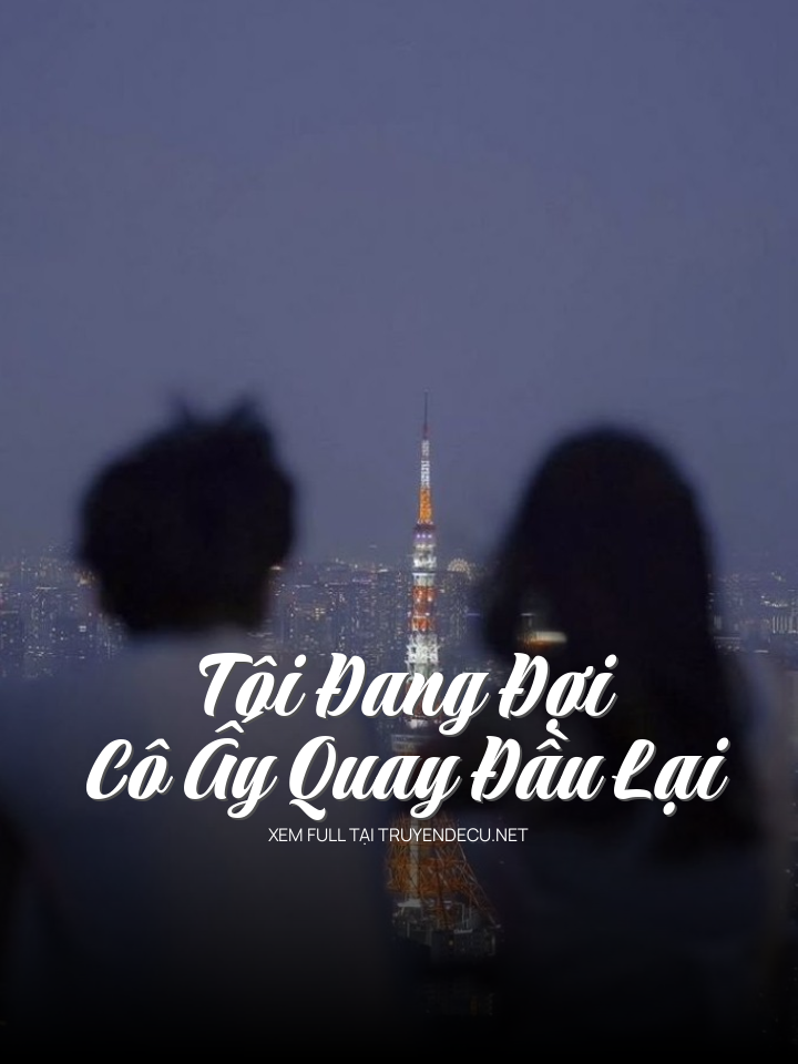 Tôi Đang Đợi Cô Ấy Quay Đầu Lại