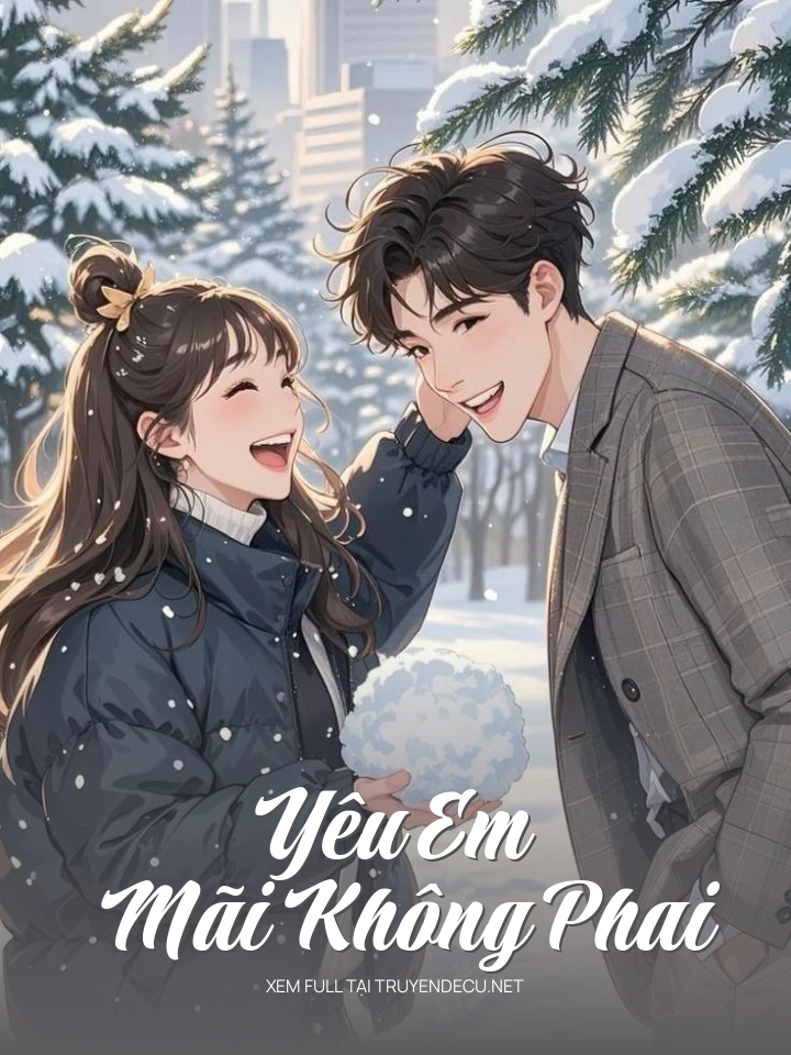 
                            Yêu Em Mãi Không Phai