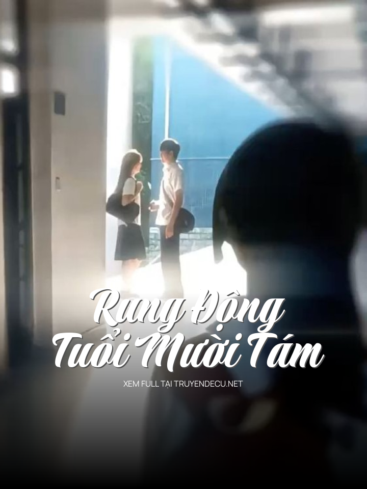 
                            Rung Động Tuổi Mười Tám