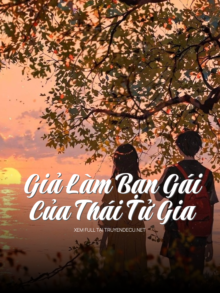 
                            Giả Làm Bạn Gái Của Thái Tử Gia
