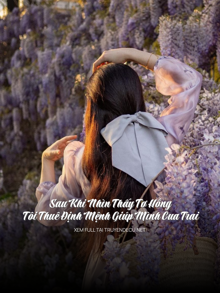 
                            Sau Khi Nhìn Thấy Tơ Hồng, Tôi Thuê Định Mệnh Giúp Mình Cua Trai