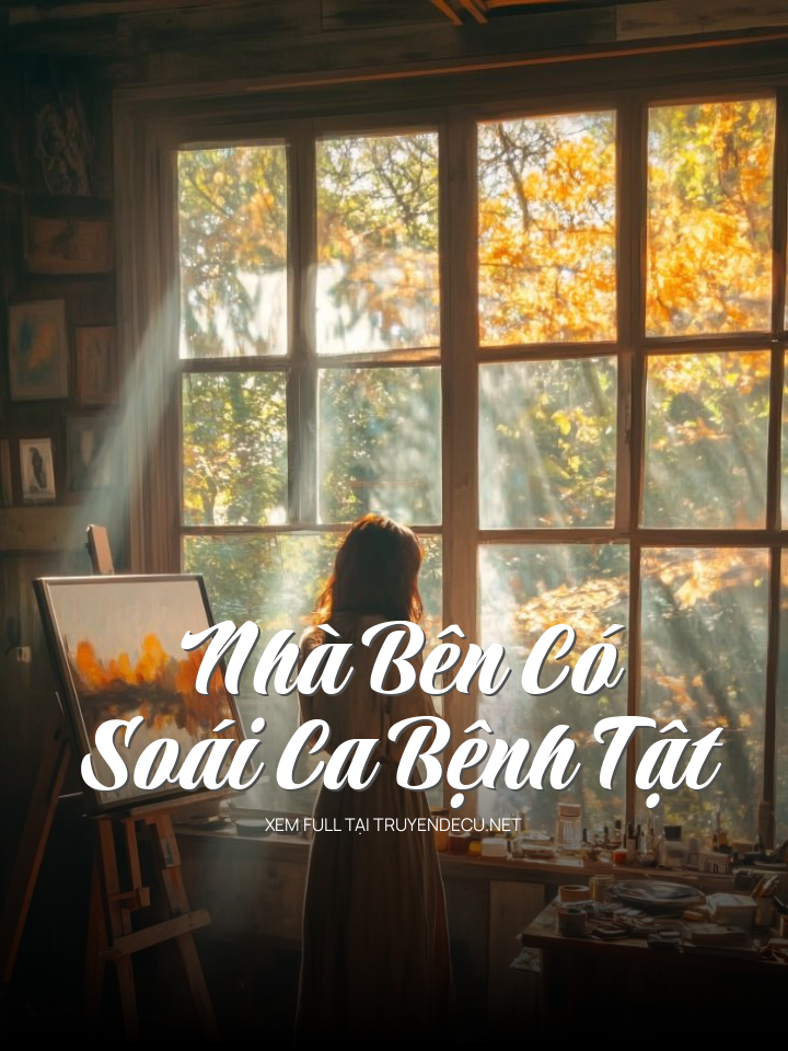 
                            Nhà Bên Có Soái Ca Bệnh Tật