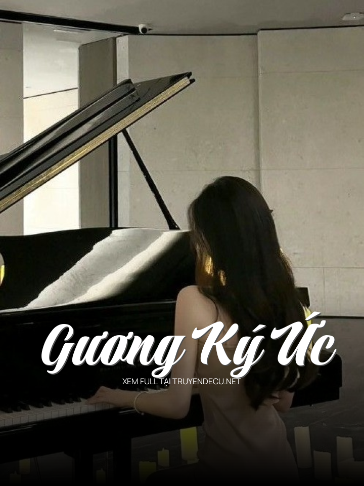 
                            Gương Ký Ức