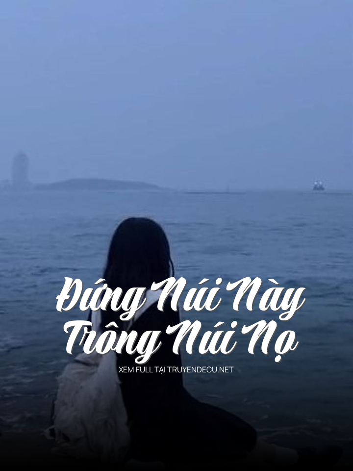 Đứng Núi Này Trông Núi Nọ