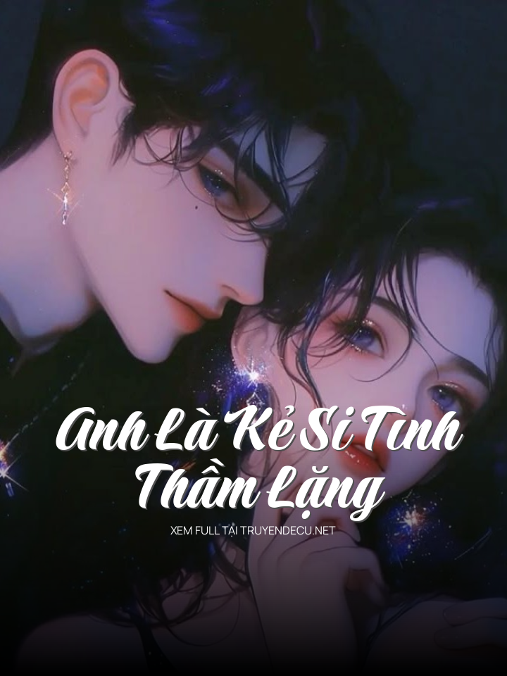 Anh Là Kẻ Si Tình Thầm Lặng