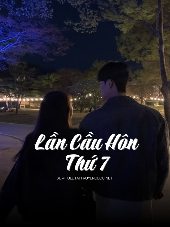 
                            Lần Cầu Hôn Thứ 7