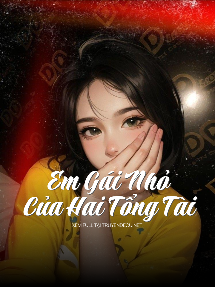 
                            Em Gái Nhỏ Của Hai Tổng Tài