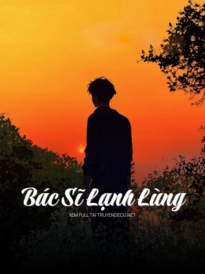 
                            Bác Sĩ Lạnh Lùng