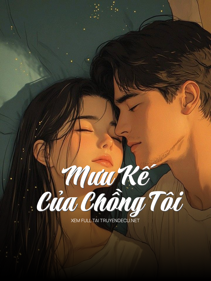 
                            Mưu Kế Của Chồng Tôi