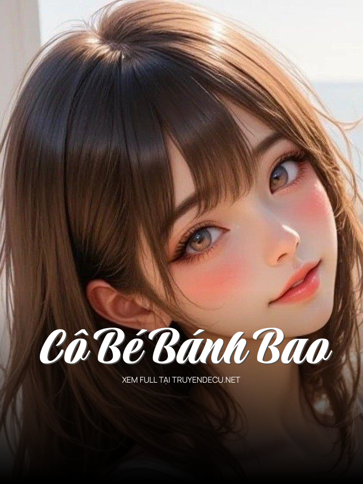 
                            Cô Bé Bánh Bao
