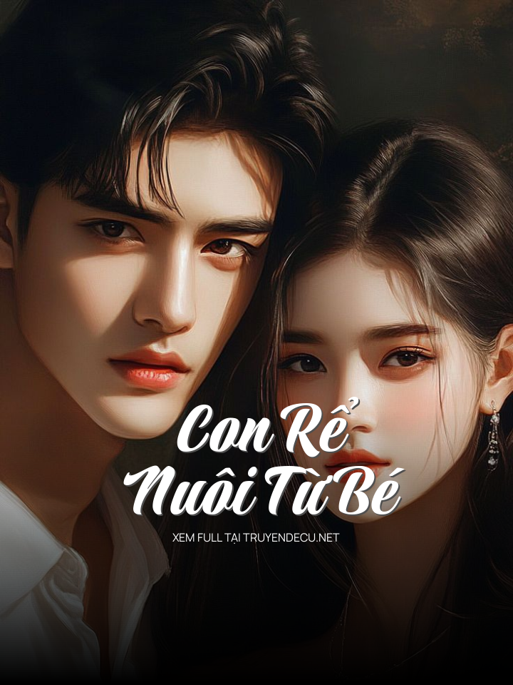 
                            Con Rể Nuôi Từ Bé
