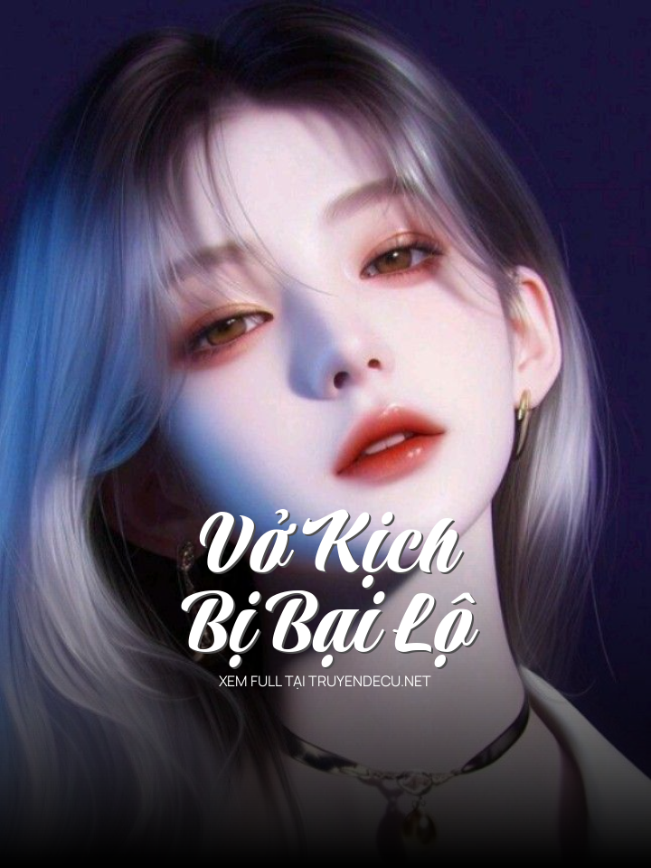 
                            Vở Kịch Bị Bại Lộ