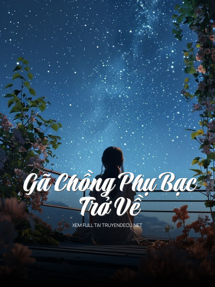 
                            Gã ChồNg Phụ BạC Trở Về