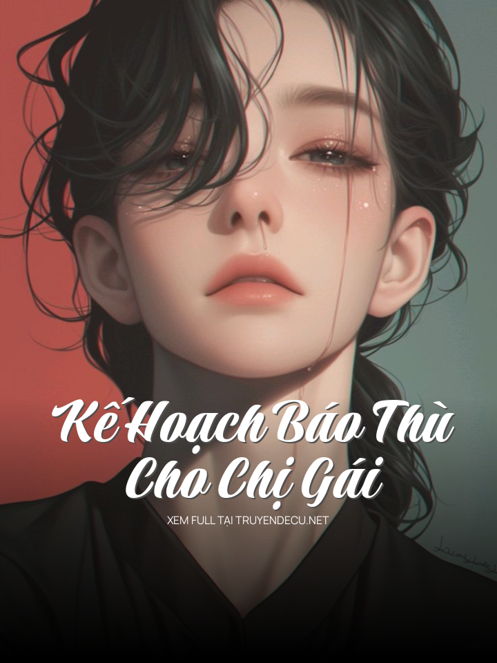 Kế Hoạch Báo Thù Cho Chị Gái