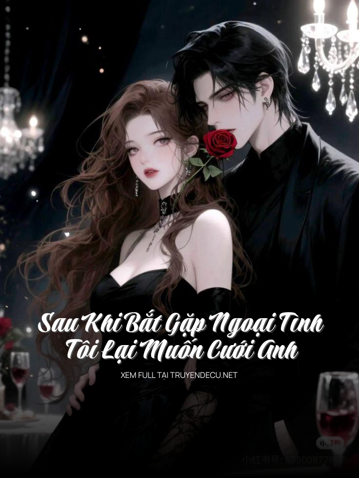 
                            Sau Khi Bắt Gặp Ngoại Tình… Tôi Lại Muốn Cưới Anh