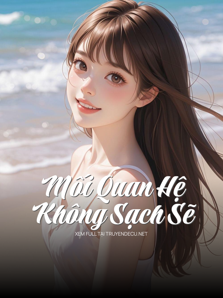 
                            Mối Quan Hệ Không Sạch Sẽ