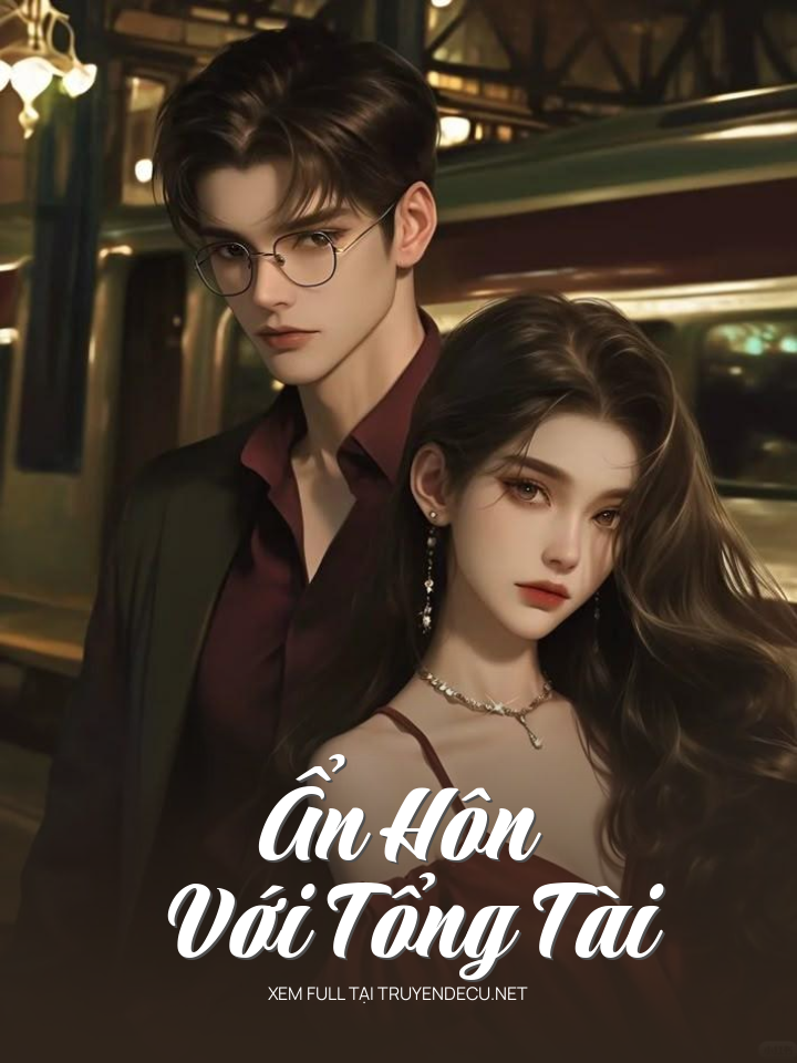 
                            Ẩn Hôn Với Tổng Tài