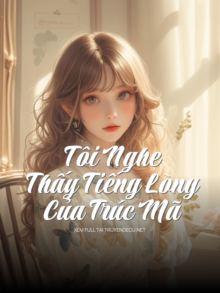 Tôi Nghe Thấy Tiếng Lòng Của Trúc Mã