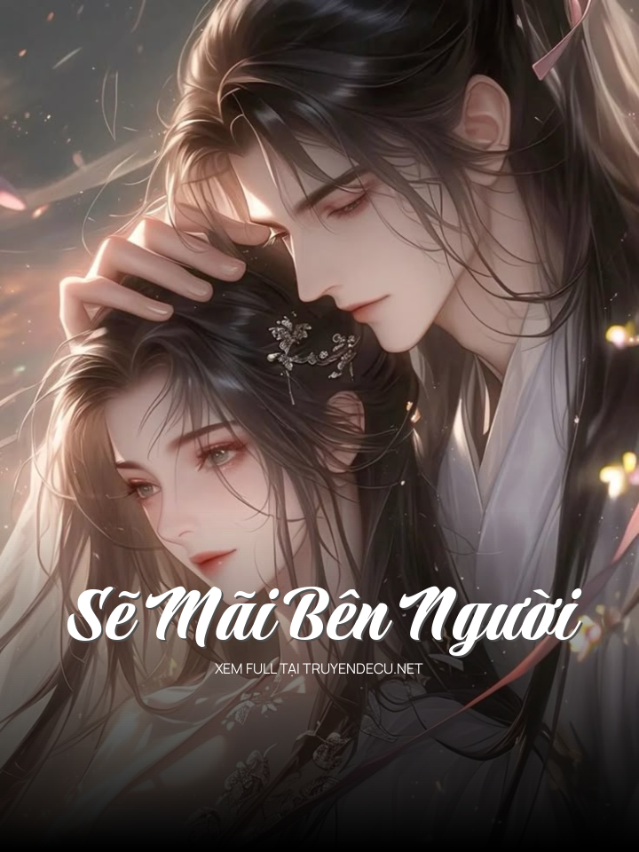 
                            Sẽ Mãi Bên Người