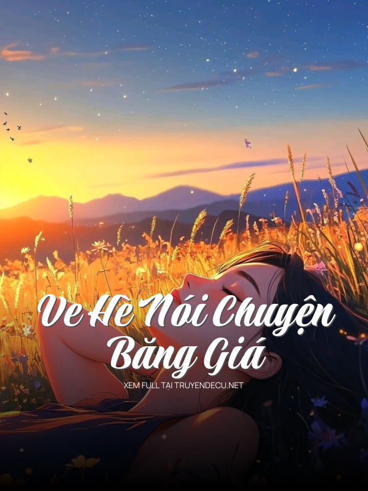 
                            Ve Hè Nói Chuyện Băng Giá