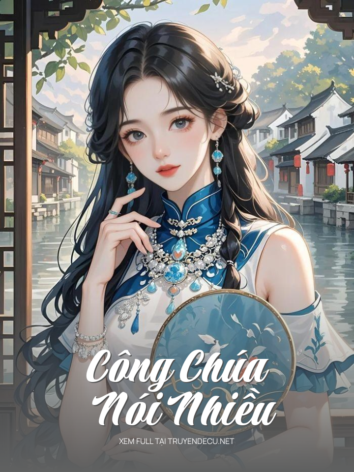 
                            Công Chúa Nói Nhiều