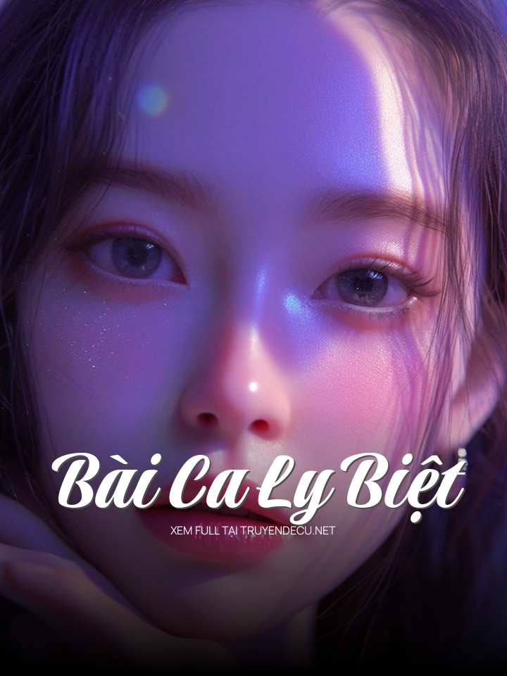 
                            Bài Ca Ly Biệt