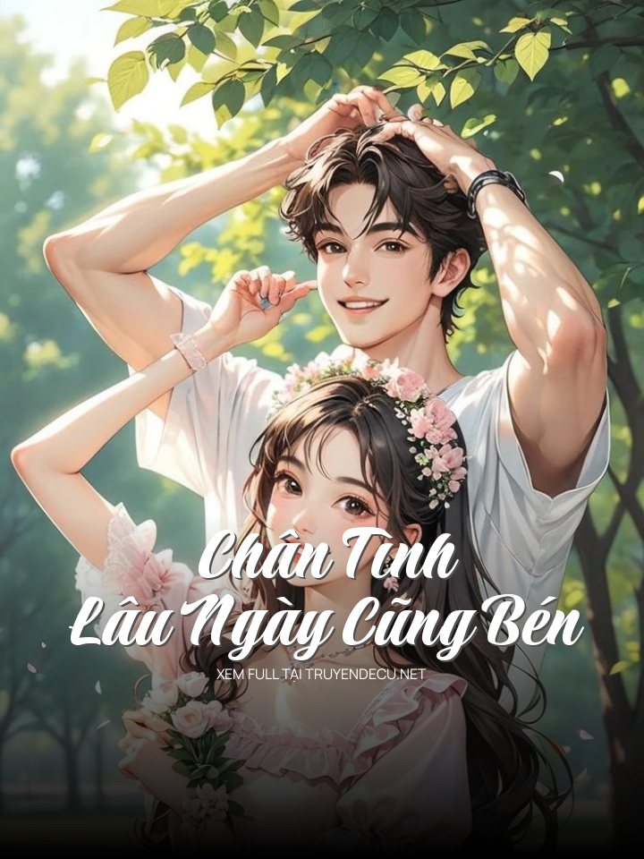 
                            Chân Tình Lâu Ngày Cũng Bén