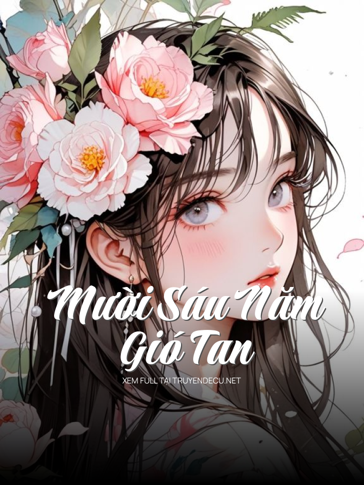 
                            Mười Sáu Năm Gió Tan
