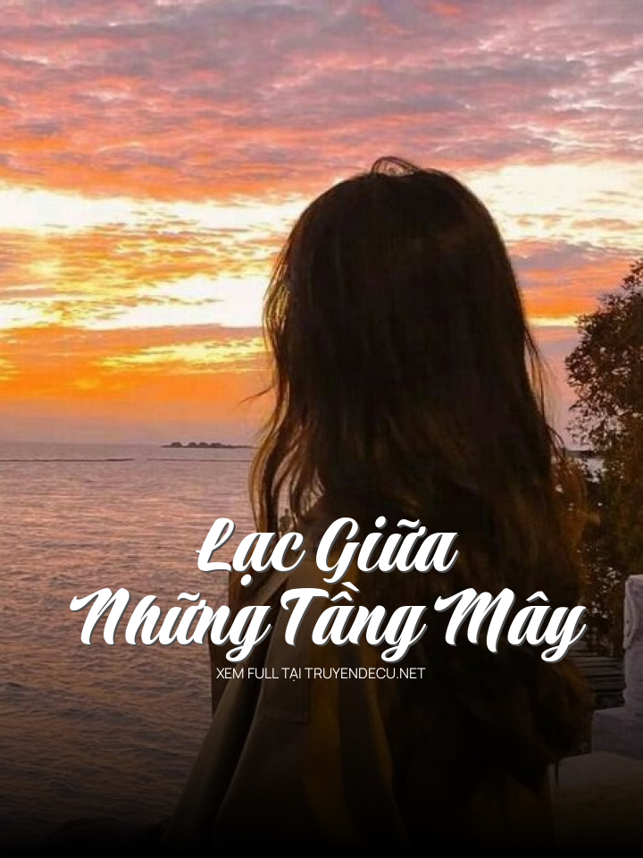 
                            Lạc Giữa Những Tầng Mây