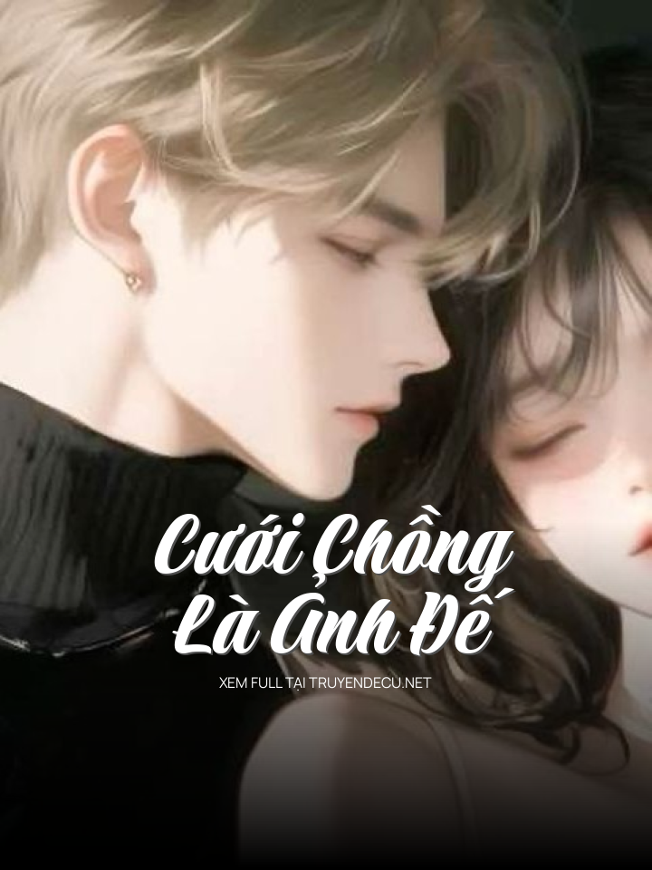 Cưới Chồng Là Ảnh Đế