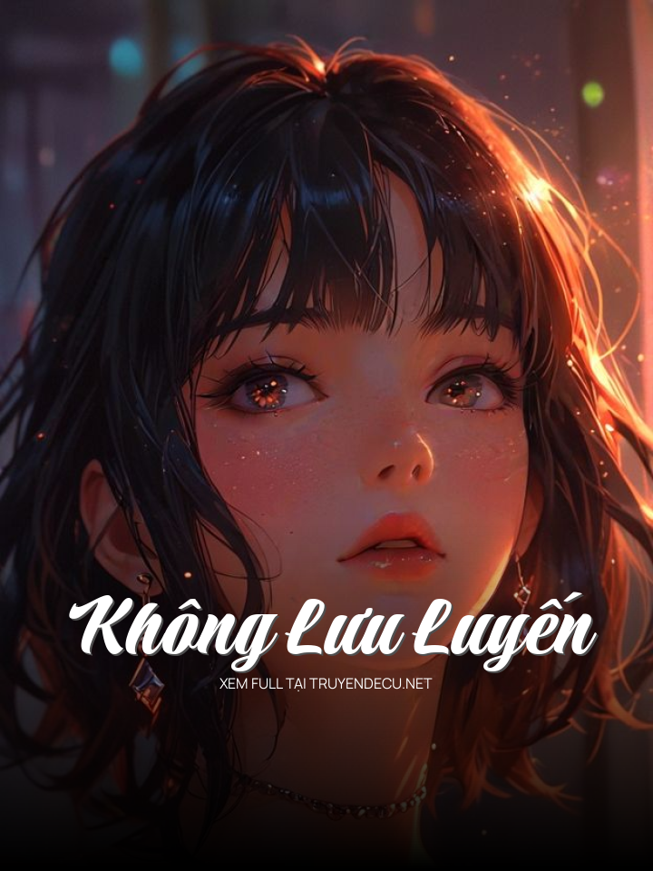 
                            Không Lưu Luyến